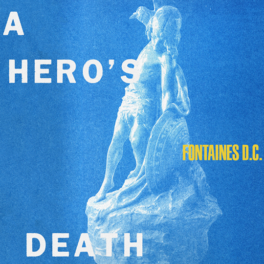 Fontaines D.C. - A Hero’s Death